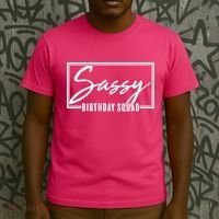 Funny Sassy Birthday Squad Matching Group Shirts T-Shirt thumb 3