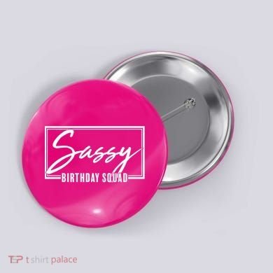 Funny Sassy Birthday Squad Matching Group Shirts Button