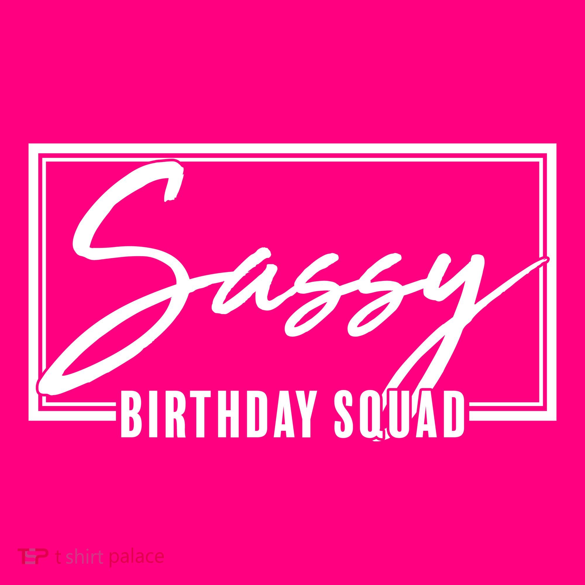 Funny Sassy Birthday Squad Matching Group Shirts Button