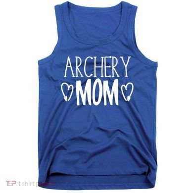 Funny Sarcastic Bow Hunter Archer Gift Archery Mom Gift Tank Top