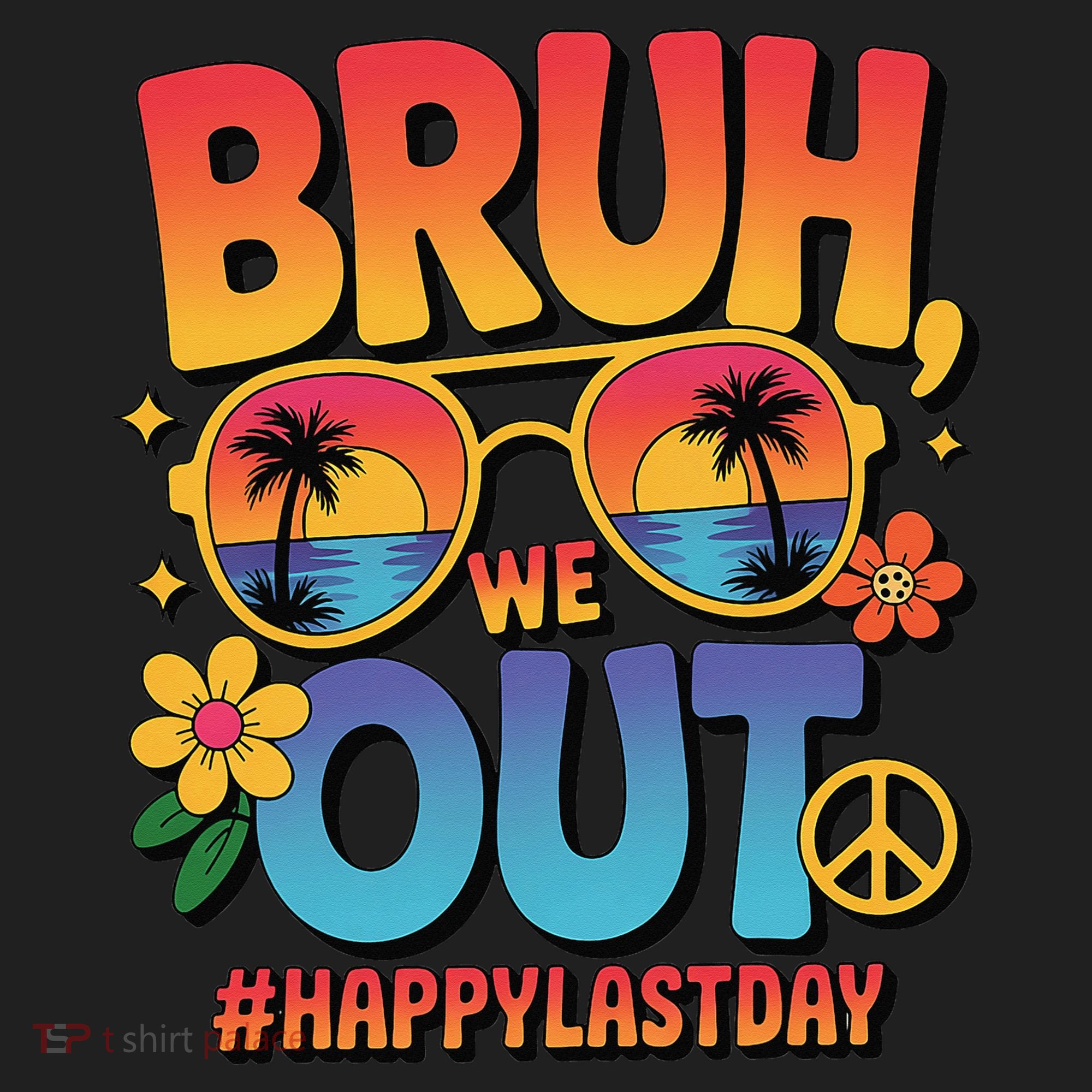 Funny Summer Break Bruh We Out Last Day Of School Teacher Women's Sweatshirt