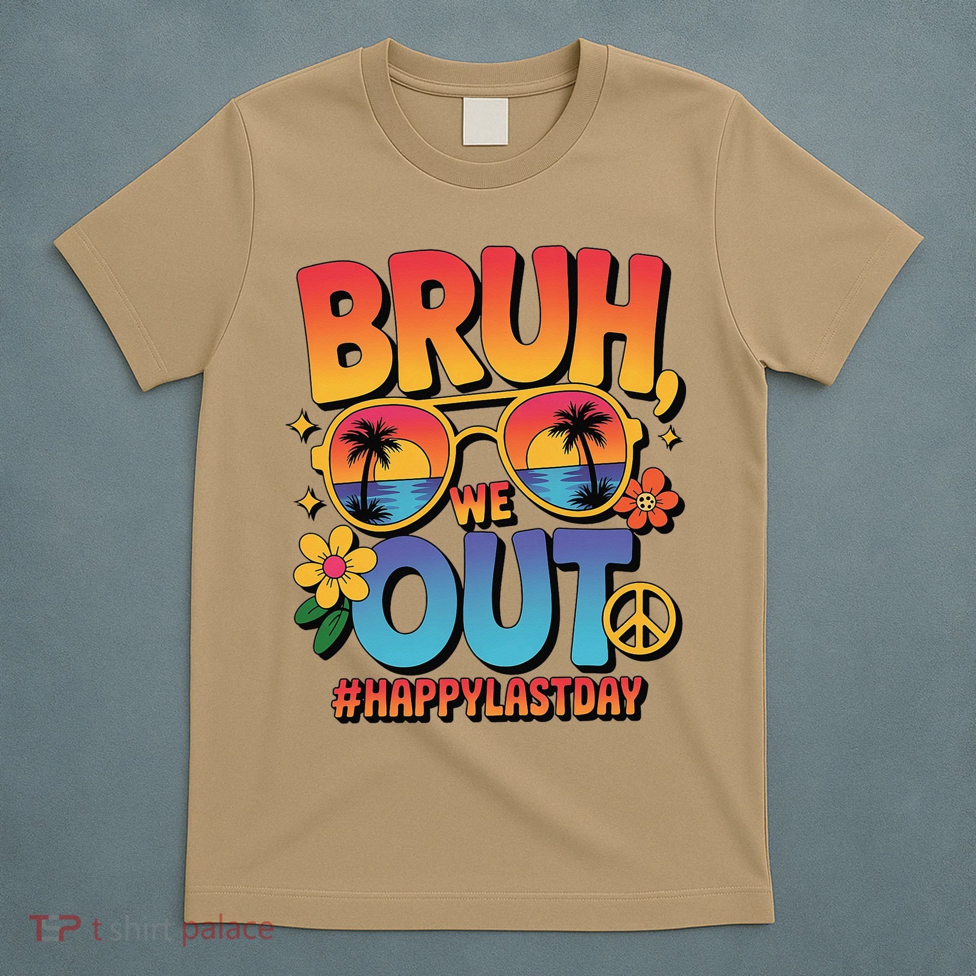 Funny Summer Break Bruh We Out Last Day Of School Teacher T-Shirt