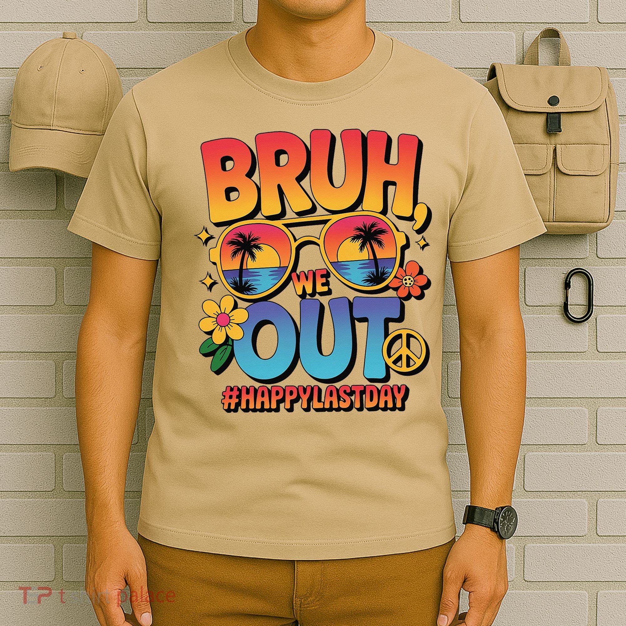 Funny Summer Break Bruh We Out Last Day Of School Teacher T-Shirt