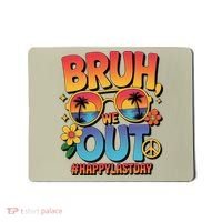 Funny Summer Break Bruh We Out Last Day Of School Teacher Mousepad thumb 0
