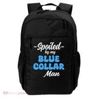 funny Spoiled By My Blue Collar Manhusband wife girlfriend Backpack thumb 0