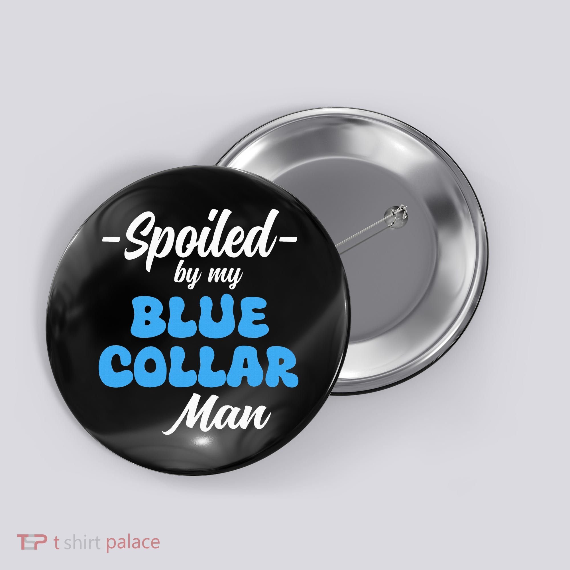 funny Spoiled By My Blue Collar Manhusband wife girlfriend Button