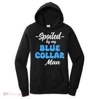 funny Spoiled By My Blue Collar Manhusband wife girlfriend Women's Hoodie thumb 0