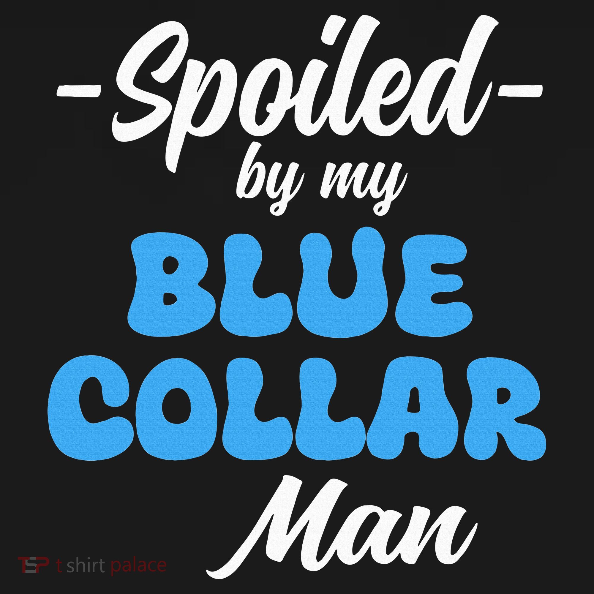 funny Spoiled By My Blue Collar Manhusband wife girlfriend Women's Hoodie