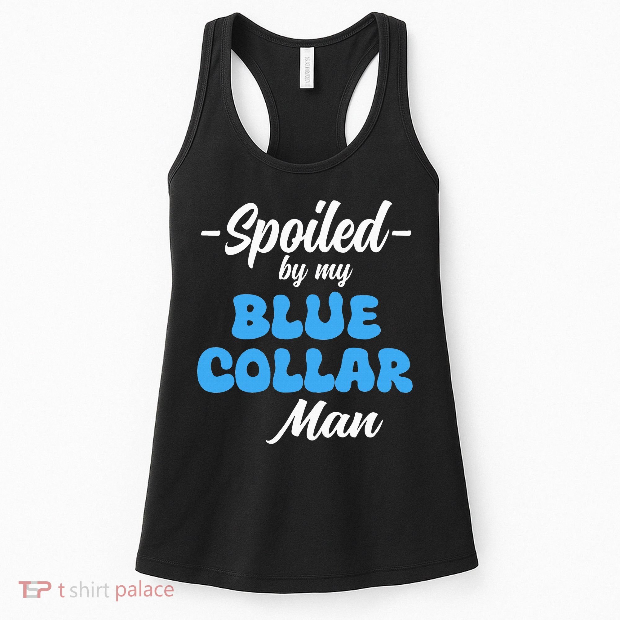 funny Spoiled By My Blue Collar Manhusband wife girlfriend Women's Tank Top