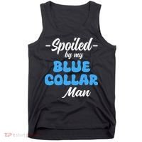 funny Spoiled By My Blue Collar Manhusband wife girlfriend Tank Top thumb 0