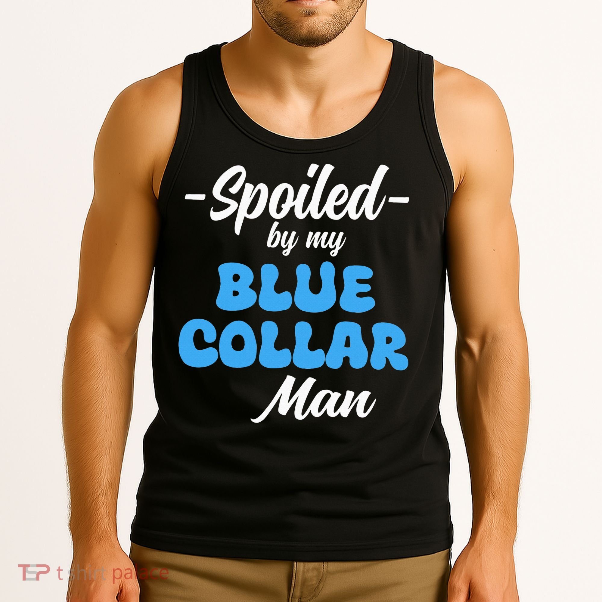 funny Spoiled By My Blue Collar Manhusband wife girlfriend Tank Top