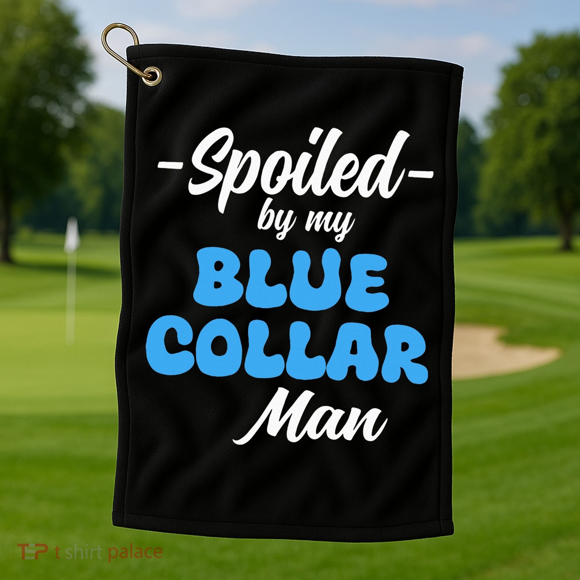 funny Spoiled By My Blue Collar Manhusband wife girlfriend Golf Towel