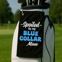 funny Spoiled By My Blue Collar Manhusband wife girlfriend Golf Towel thumb 2