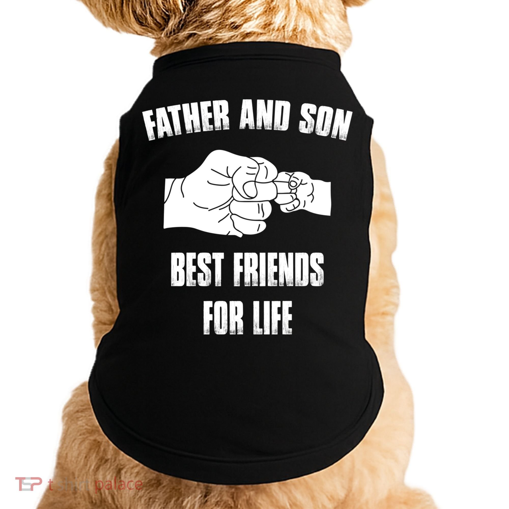 Father Son Best Friends For Life Fist Bump Gift Doggie Tank