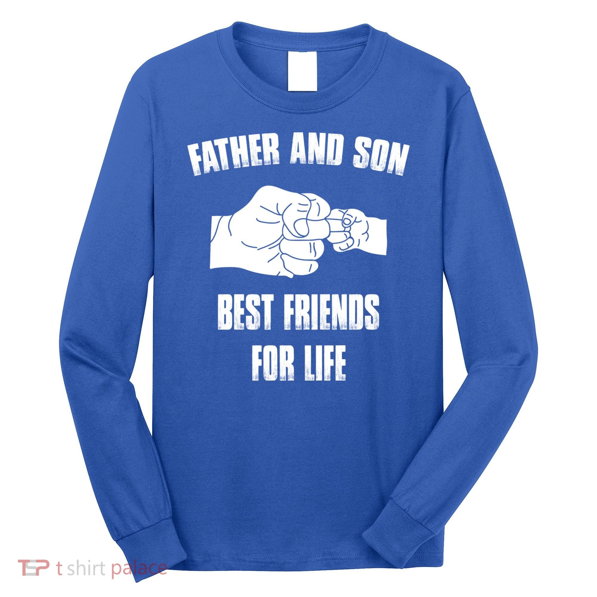 Father Son Best Friends For Life Fist Bump Gift Long Sleeve Shirt