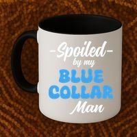 Funny Spoiled By My Blue Collar ManHusband Wife Girlfriend Coffee Mug thumb 2