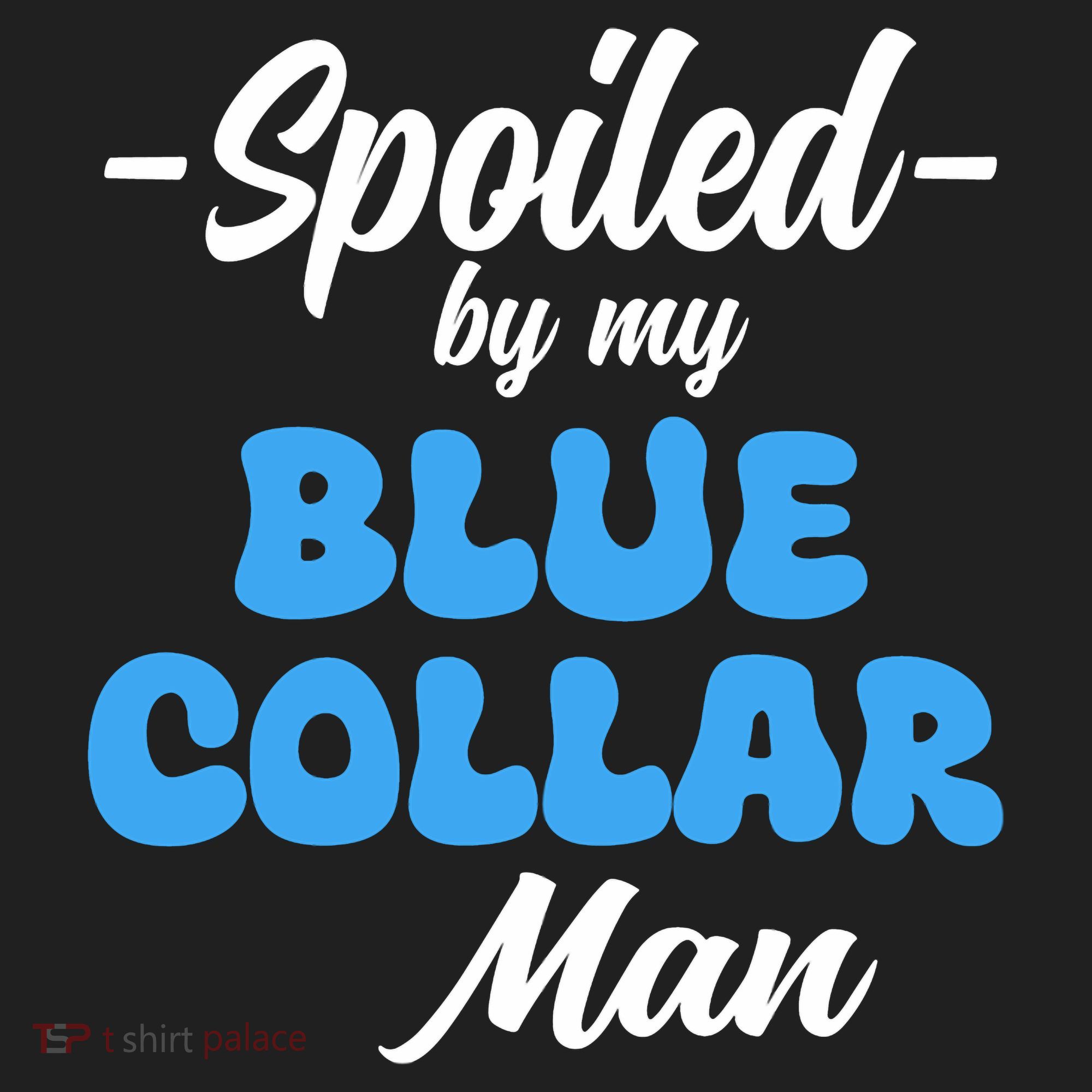 Funny Spoiled By My Blue Collar ManHusband Wife Girlfriend Beanie