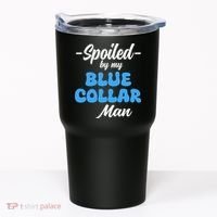Funny Spoiled By My Blue Collar ManHusband Wife Girlfriend Tumbler thumb 0