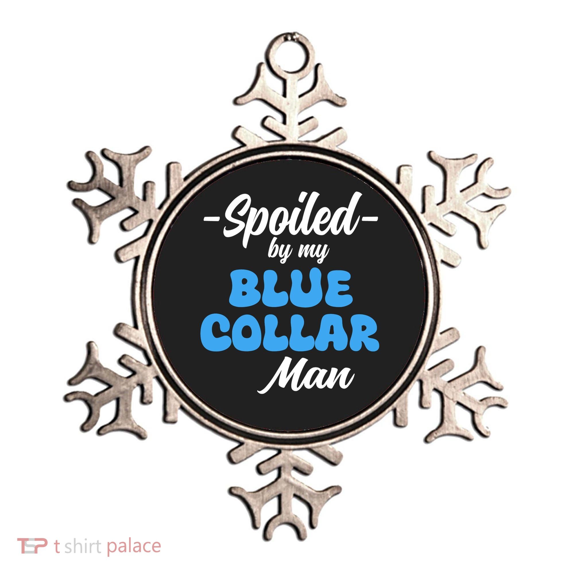 Funny Spoiled By My Blue Collar ManHusband Wife Girlfriend Ornament