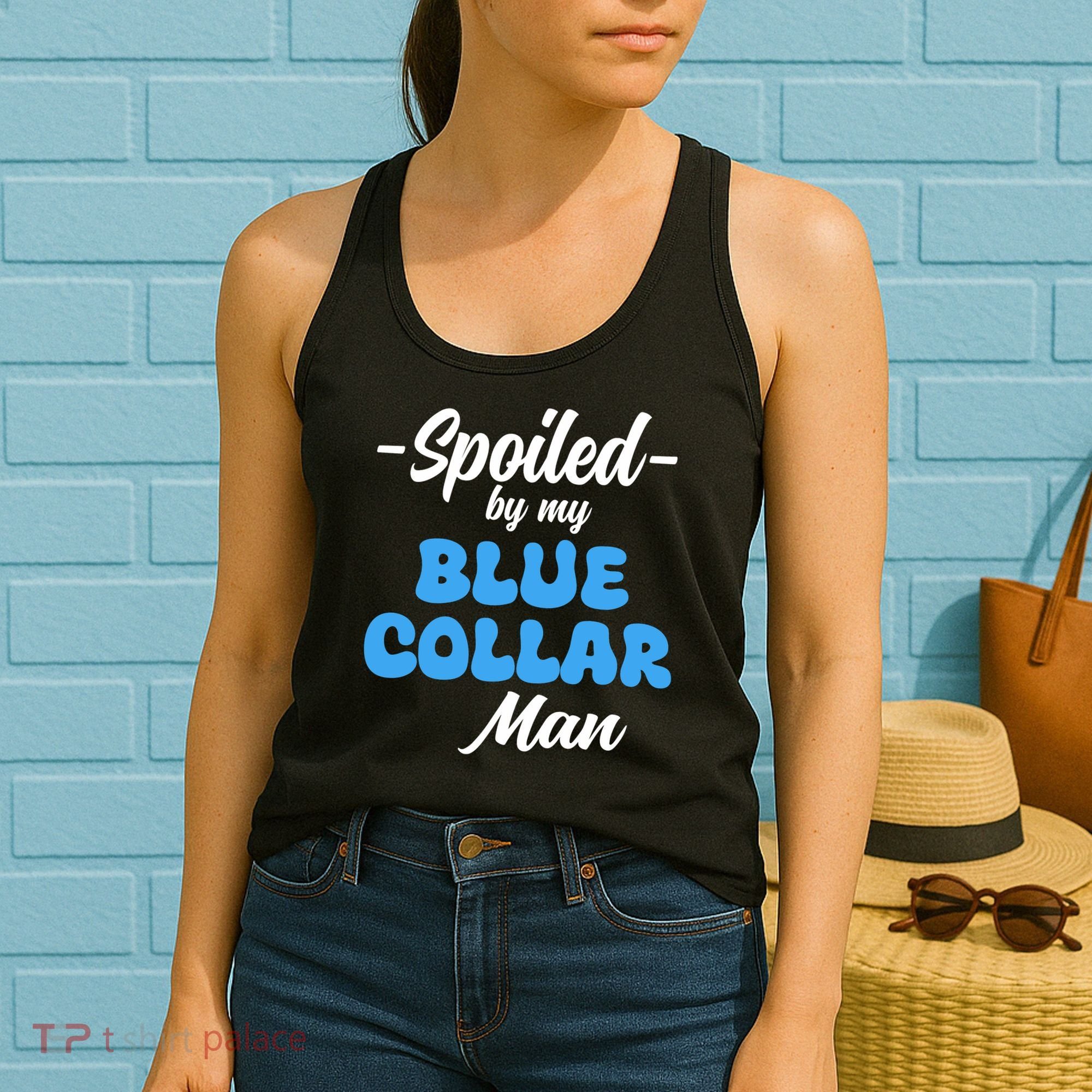 Funny Spoiled By My Blue Collar ManHusband Wife Girlfriend Women's Tank Top