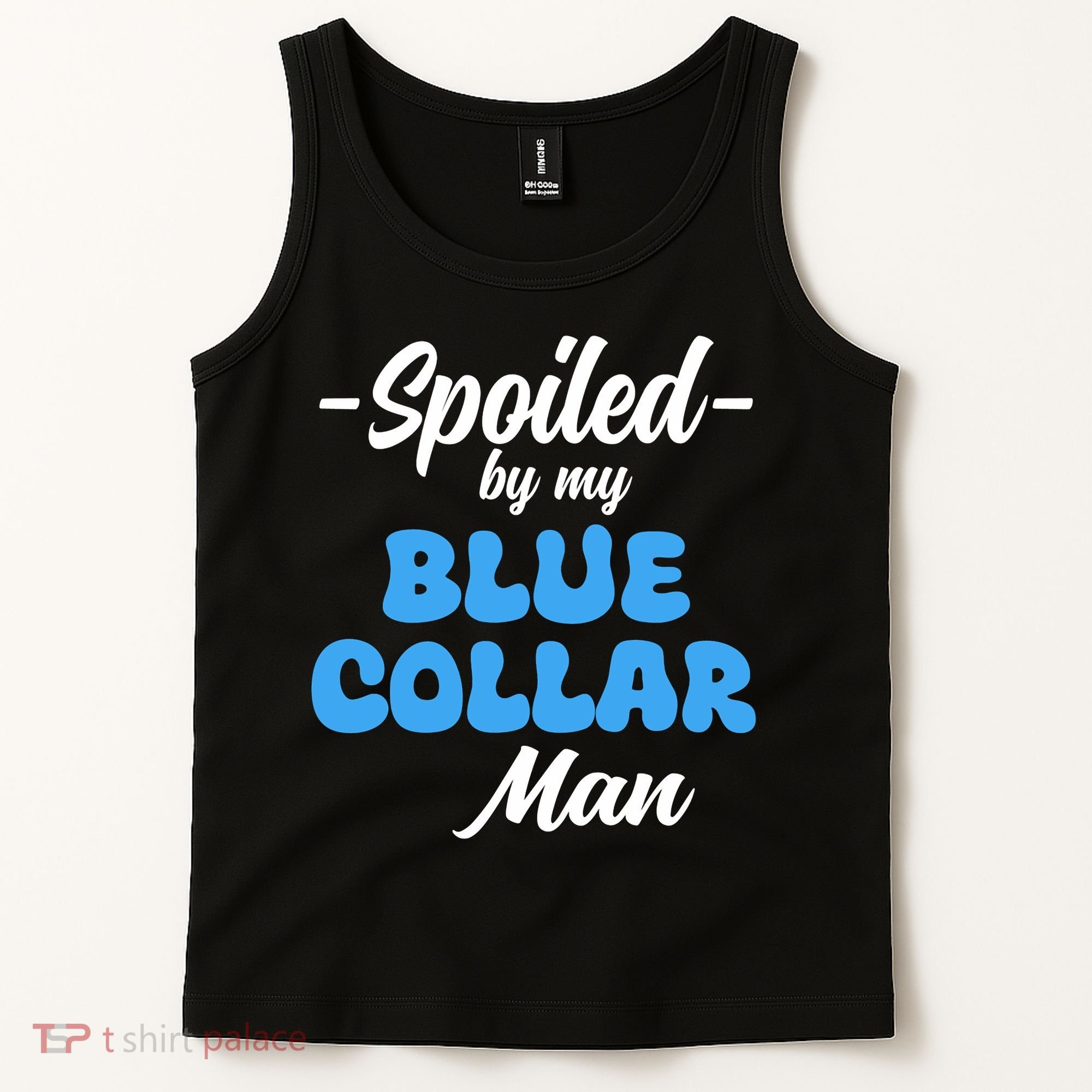 Funny Spoiled By My Blue Collar ManHusband Wife Girlfriend Tank Top