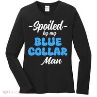 Funny Spoiled By My Blue Collar ManHusband Wife Girlfriend Women's Long Sleeve Shirt thumb 0