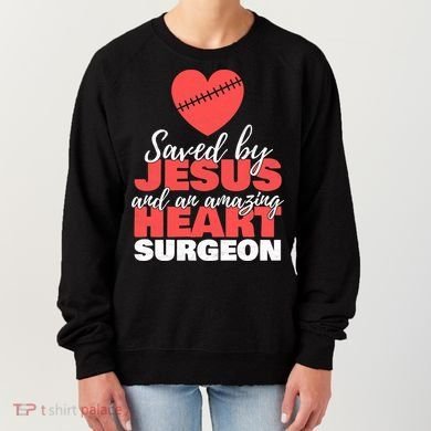 Funny Saved By Jesus Heart Surgeon Surgery Survivor Women's Sweatshirt