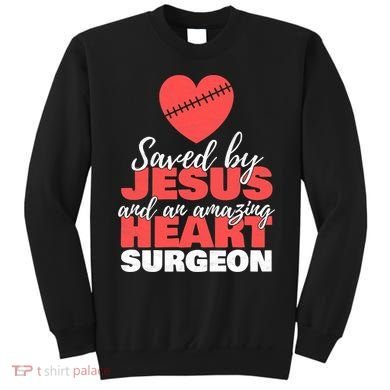 Funny Saved By Jesus Heart Surgeon Surgery Survivor Sweatshirt