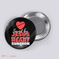 Funny Saved By Jesus Heart Surgeon Surgery Survivor Button thumb 0