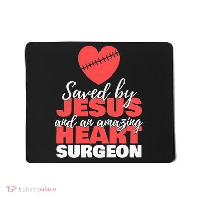 Funny Saved By Jesus Heart Surgeon Surgery Survivor Mousepad