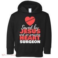 Funny Saved By Jesus Heart Surgeon Surgery Survivor Toddler Hoodie thumb 0