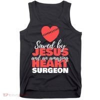 Funny Saved By Jesus Heart Surgeon Surgery Survivor Tank Top thumb 0