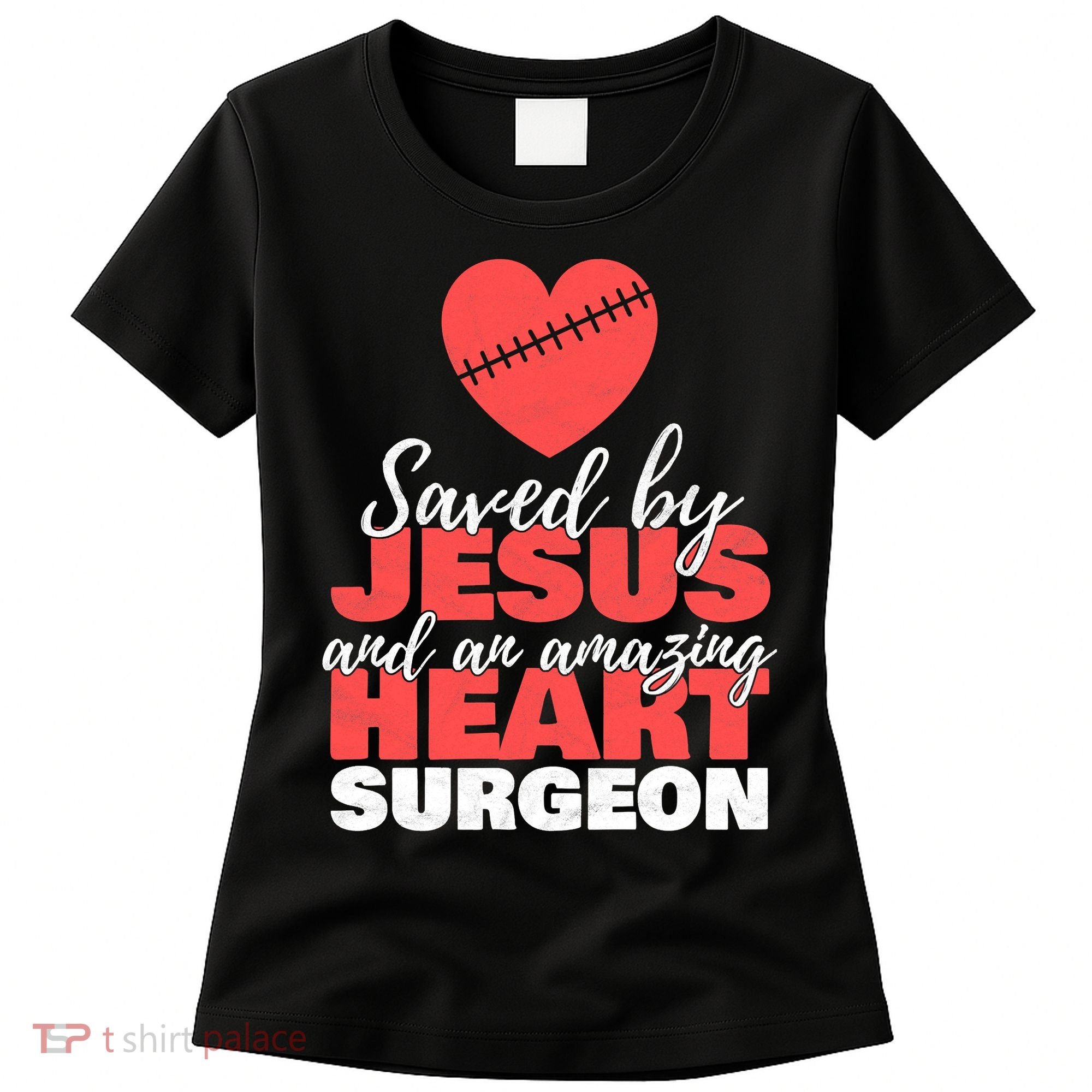 Funny Saved By Jesus Heart Surgeon Surgery Survivor Women's T-Shirt