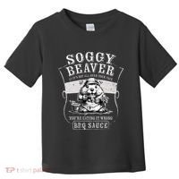 Funny Soggy Beaver Bbq If ItS Not All Over Your Face Toddler T-Shirt thumb 0