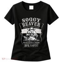 Funny Soggy Beaver Bbq If ItS Not All Over Your Face Women's T-Shirt thumb 0