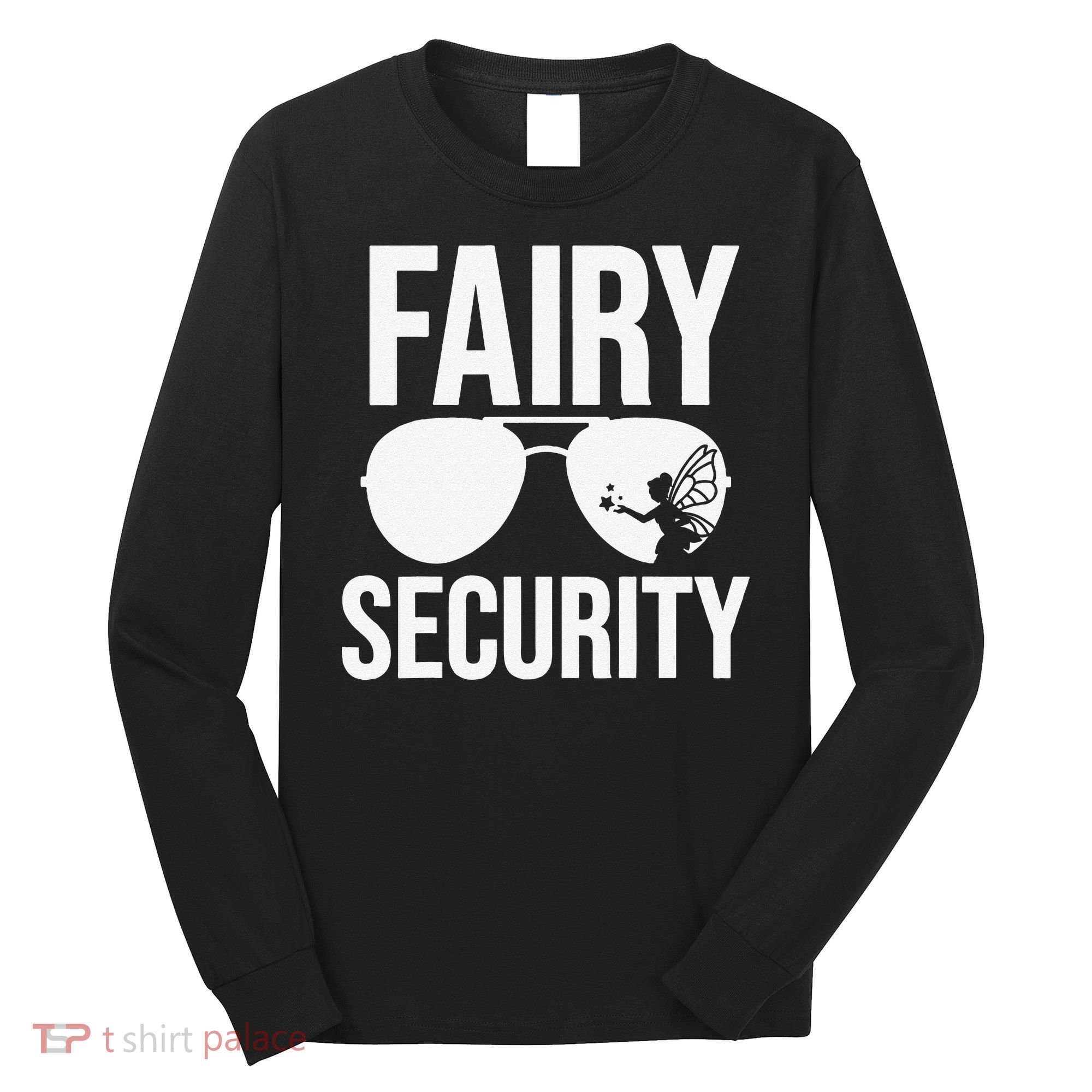Fairy Security Birthday Family Halloween Dad Mom Long Sleeve Shirt