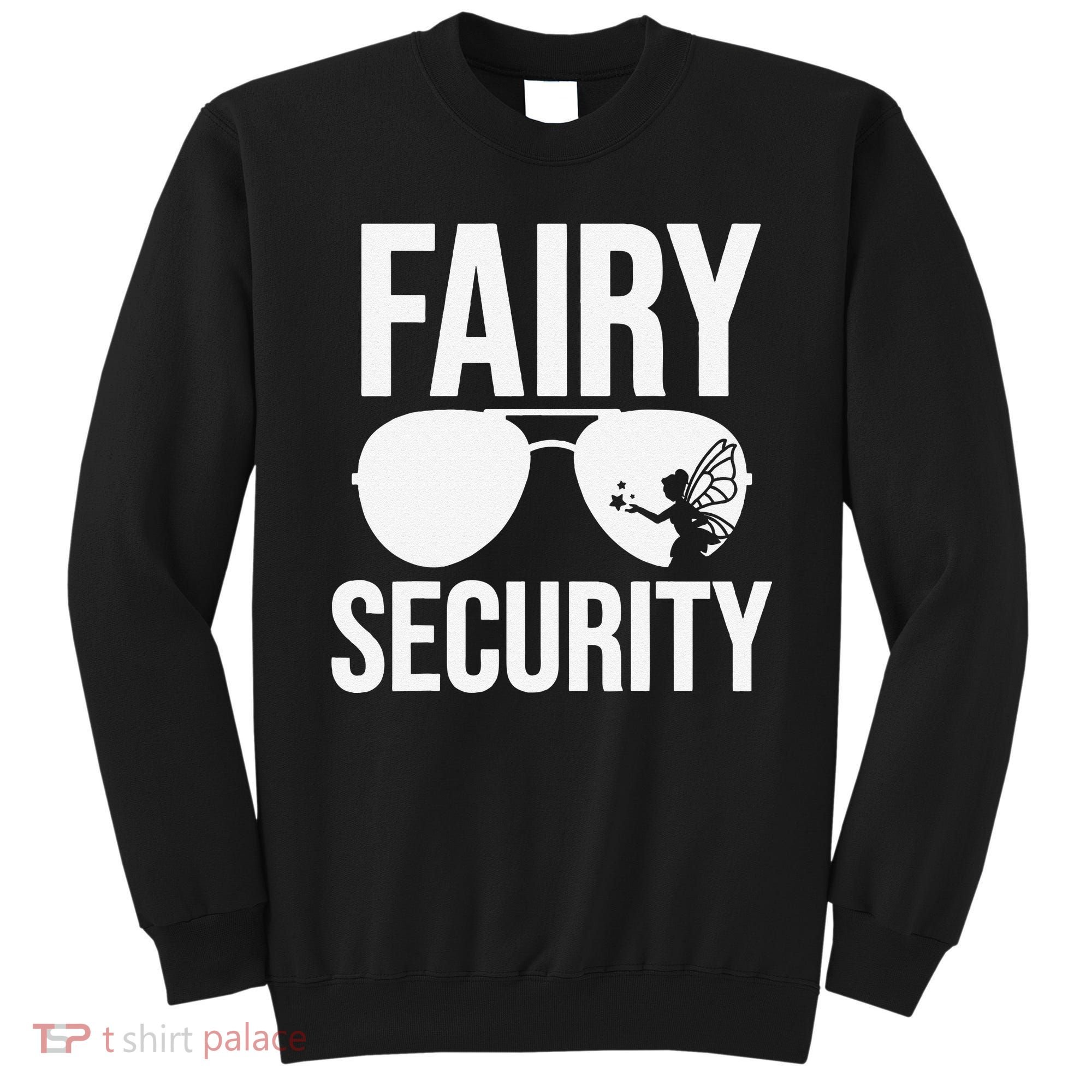 Fairy Security Birthday Family Halloween Dad Mom Sweatshirt