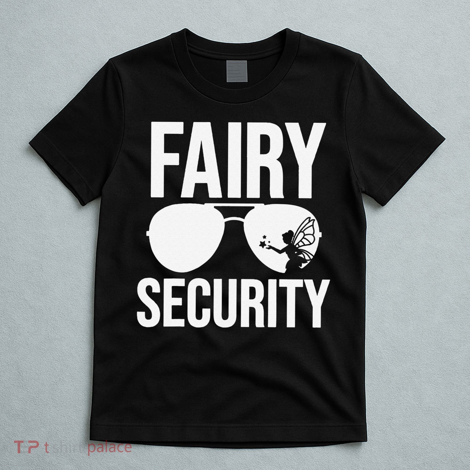 Fairy Security Birthday Family Halloween Dad Mom T-Shirt