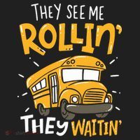 Funny School Bus Driver They See Me Rollin They Waitin Tumbler thumb 3