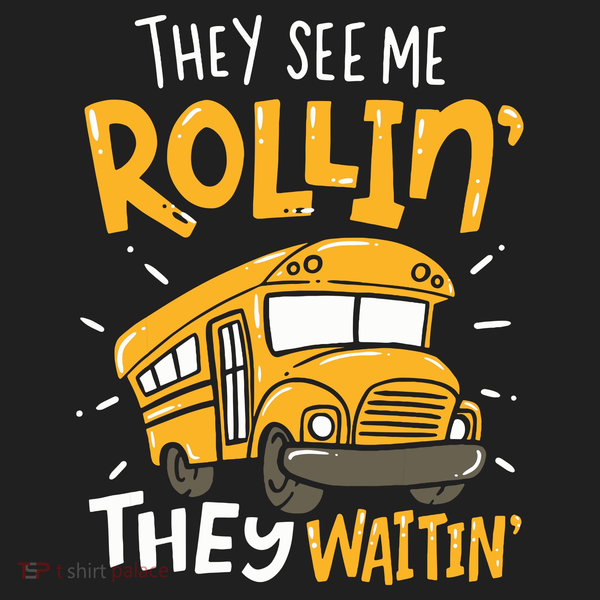Funny School Bus Driver They See Me Rollin They Waitin Tumbler