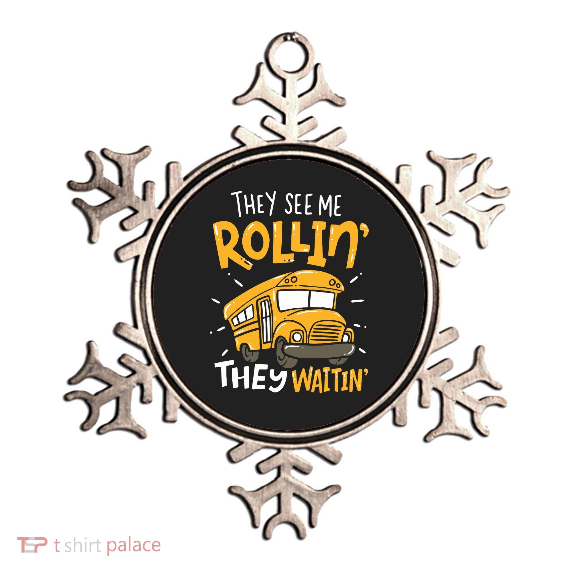 Funny School Bus Driver They See Me Rollin They Waitin Ornament