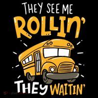 Funny School Bus Driver They See Me Rollin They Waitin Ornament thumb 1