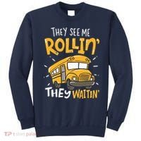 Funny School Bus Driver They See Me Rollin They Waitin Sweatshirt thumb 0