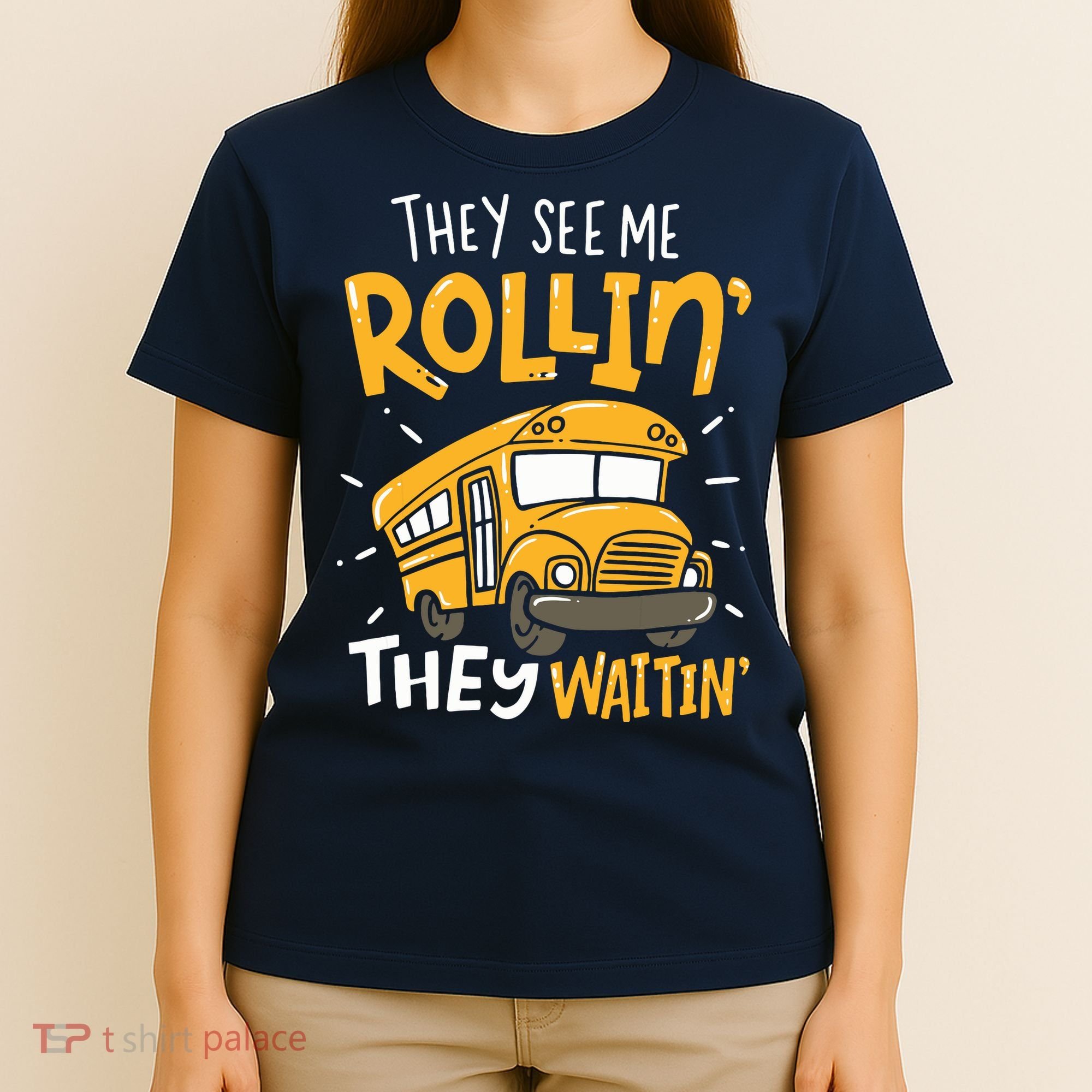 Funny School Bus Driver They See Me Rollin They Waitin T-Shirt