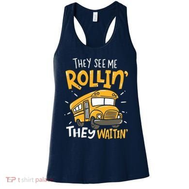 Funny School Bus Driver They See Me Rollin They Waitin Women's Tank Top