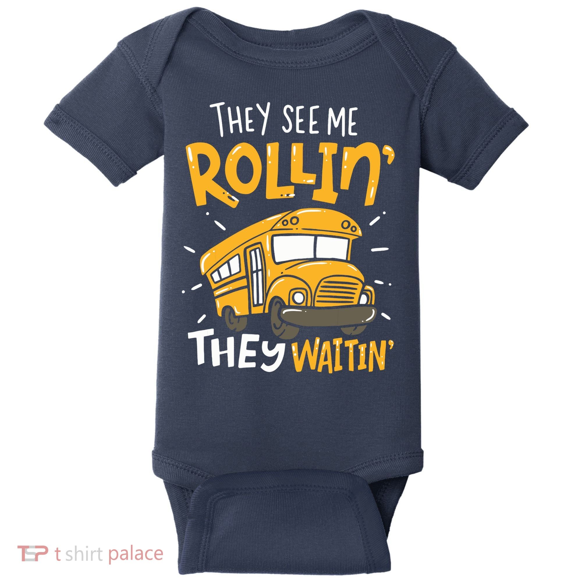 Funny School Bus Driver They See Me Rollin They Waitin Baby Bodysuit