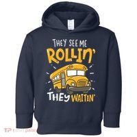 Funny School Bus Driver They See Me Rollin They Waitin Toddler Hoodie thumb 0