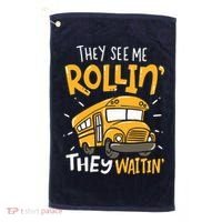 Funny School Bus Driver They See Me Rollin They Waitin Golf Towel thumb 0