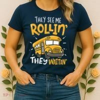 Funny School Bus Driver They See Me Rollin They Waitin Women's T-Shirt thumb 2