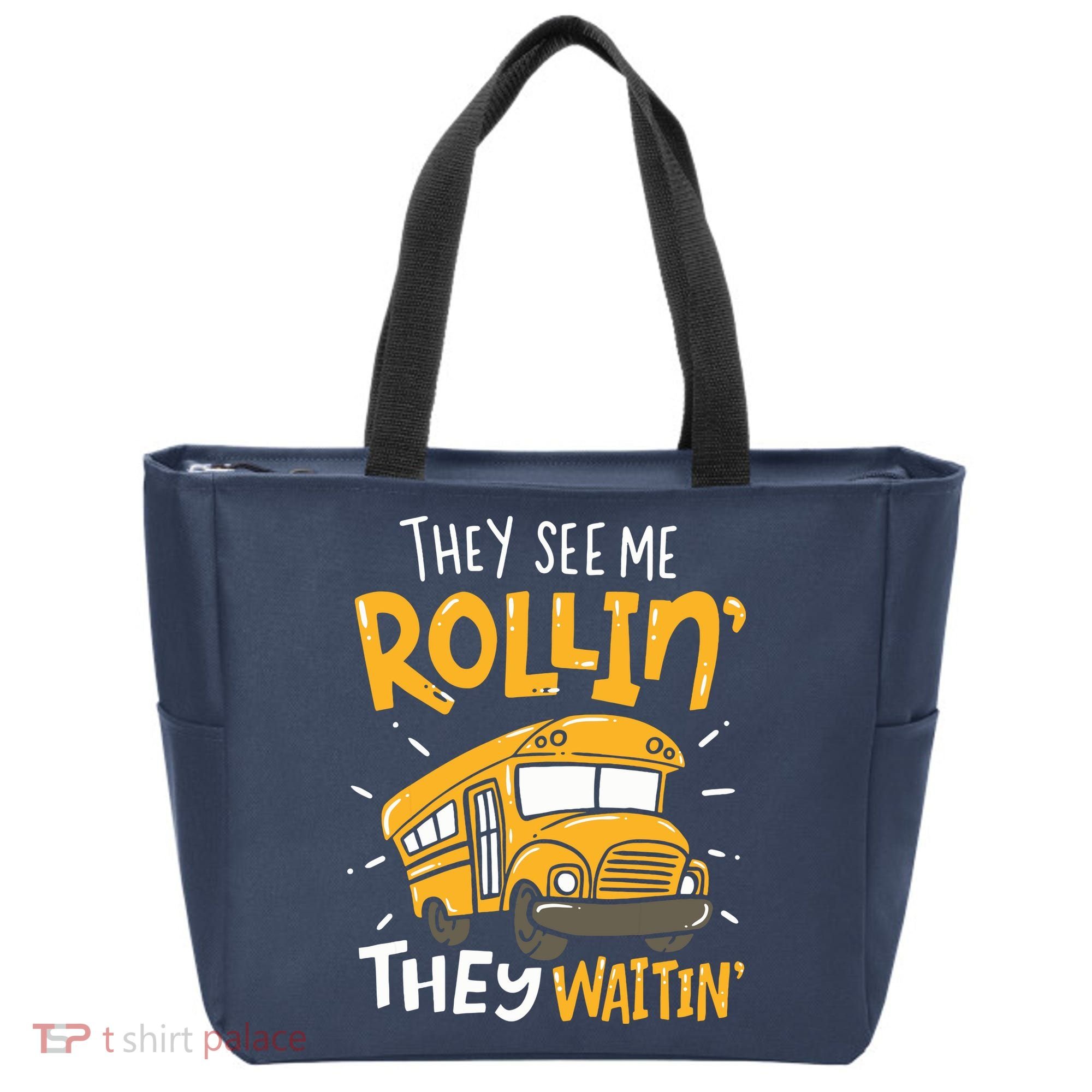 Funny School Bus Driver They See Me Rollin They Waitin Tote Bag